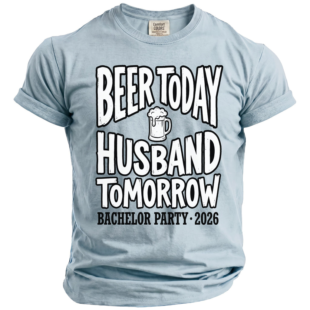 Light blue t-shirt with "Beer today husband tomorrow bachelor party 2026" text.