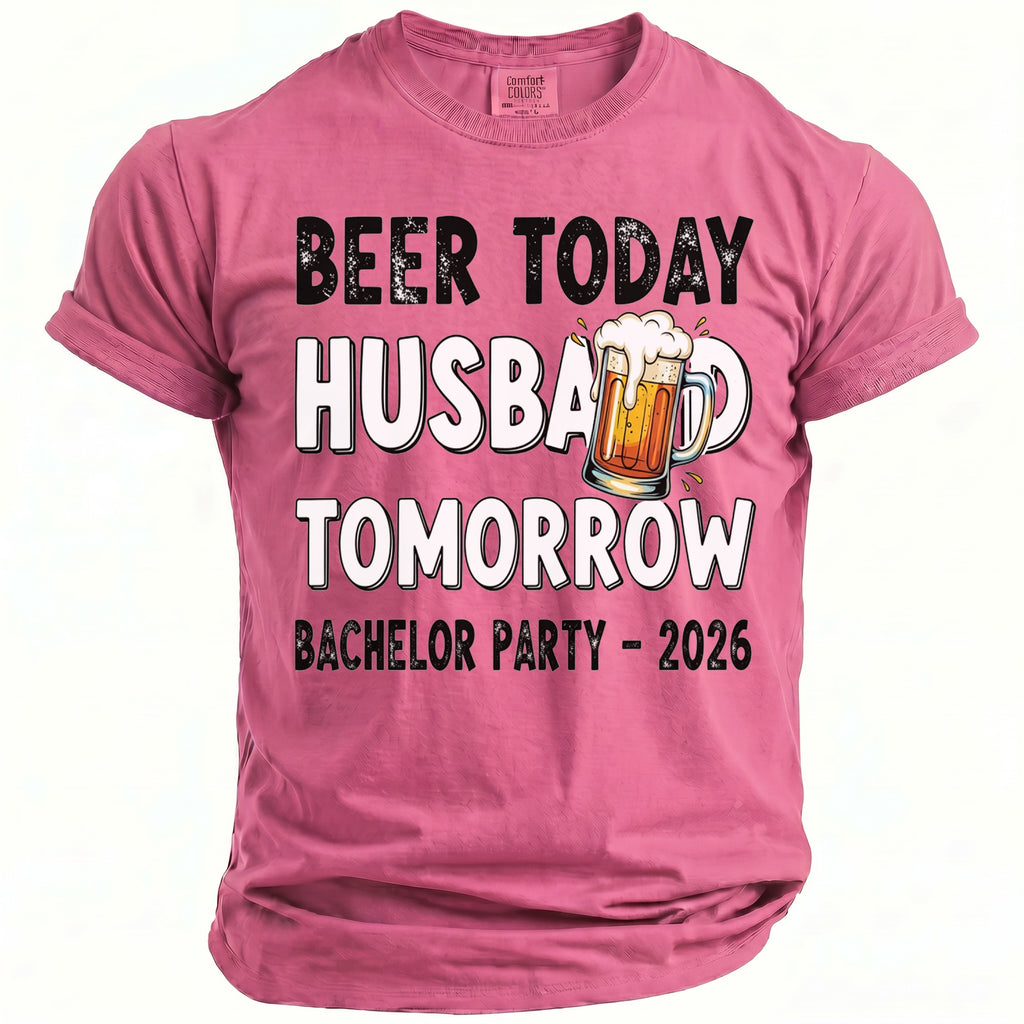 Pink t-shirt with "Beer Today Husband Tomorrow Bachelor Party - 2026" text and beer mug graphic.