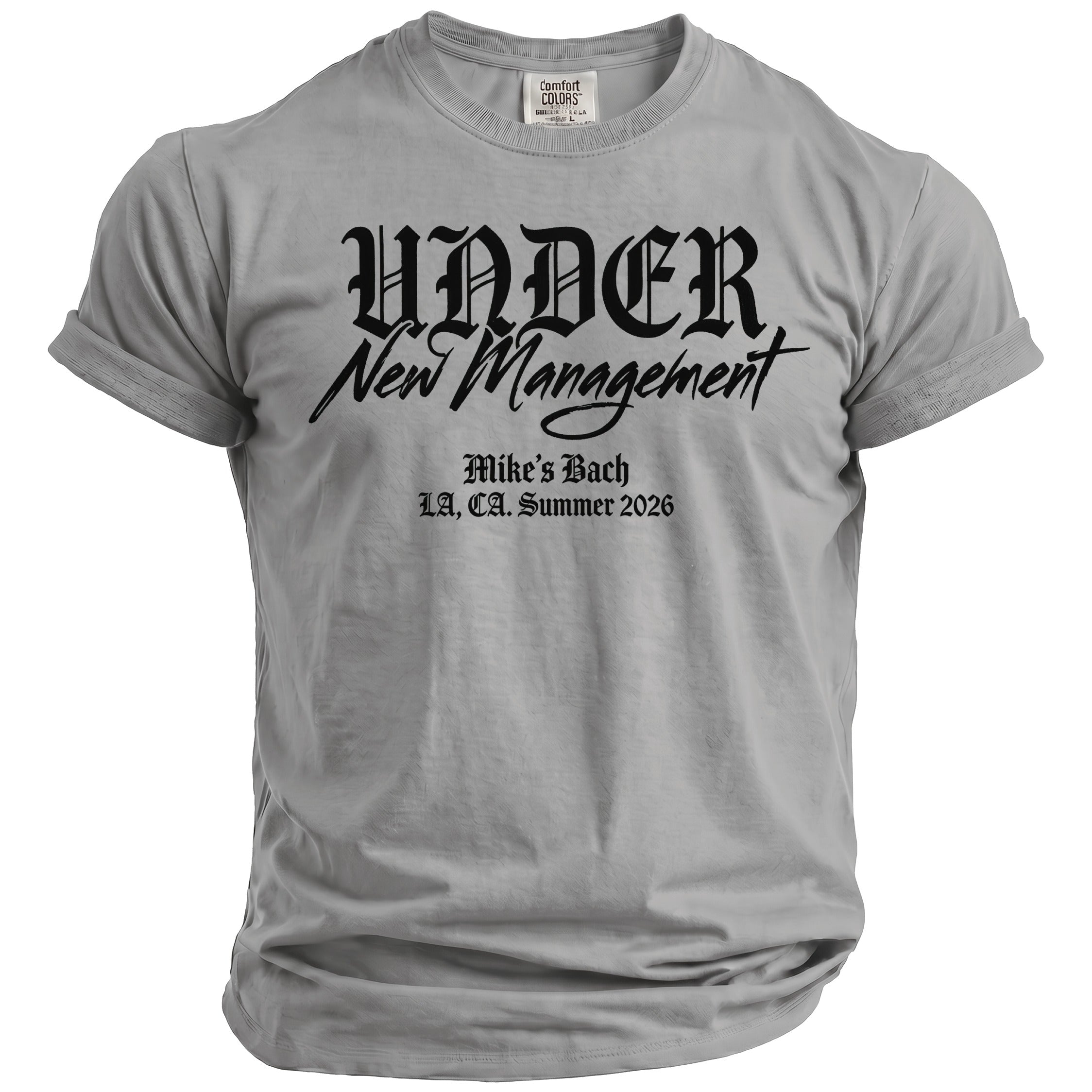 Grey t-shirt with "Under New Management" and "Mike's Bach LA, CA. Summer 2026" text.