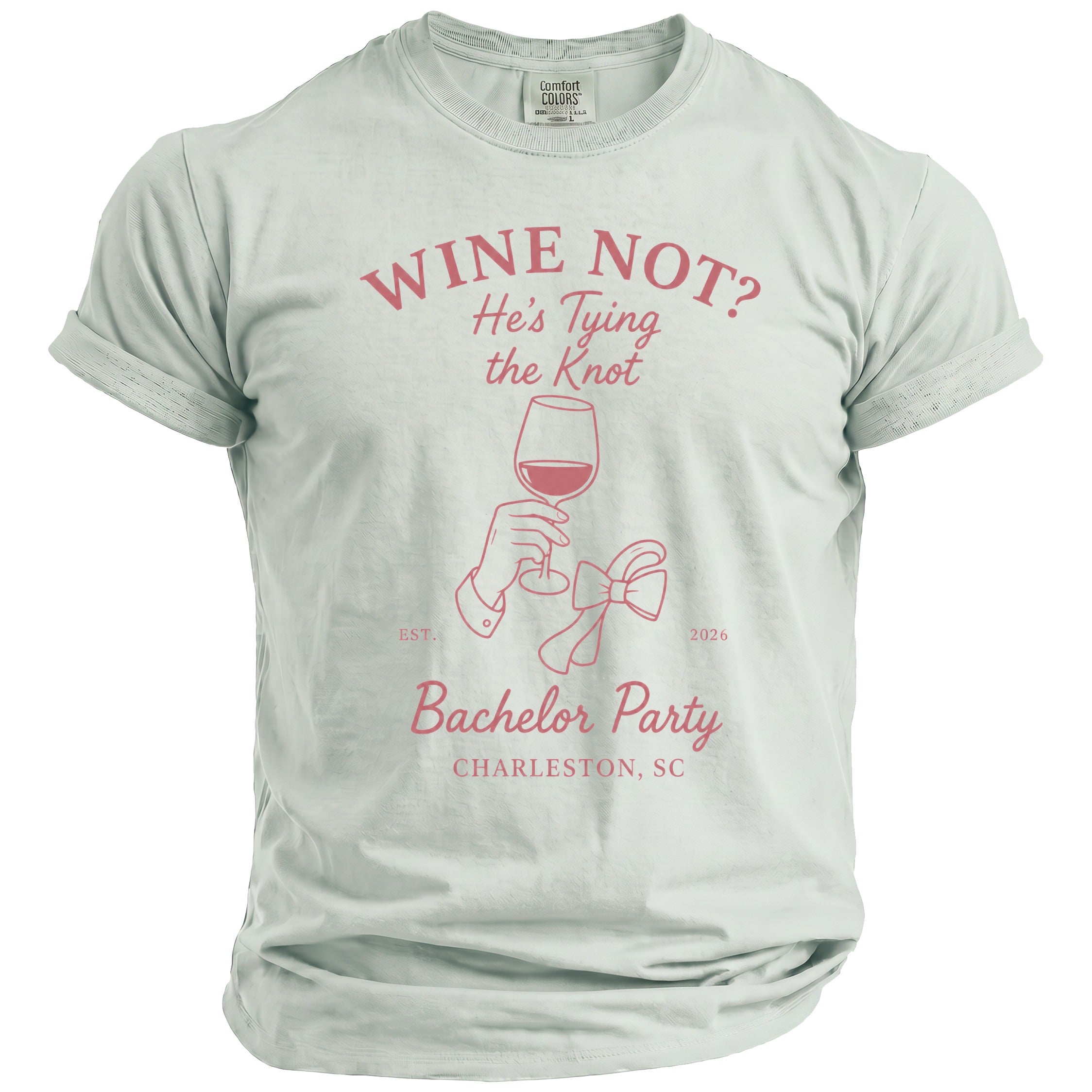 Light green t-shirt with "WINE NOT? He's Tying the Knot Bachelor Party Charleston, SC" graphic.